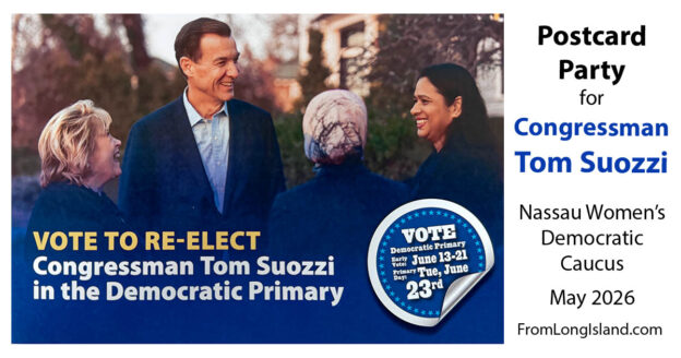 Blogpost Feature Photo: Garden City, New York, U.S. April 27, 2026. The Nassau Women’s Democratic Caucus has a Postcard Party for Congressman Tom Suozzi, District 3. Postcard is shown. Early voting for the Democratic Primary is from June 13 through 21, and Election Day is June 23rd. (© 2026 Ann Parry, annparry.com)